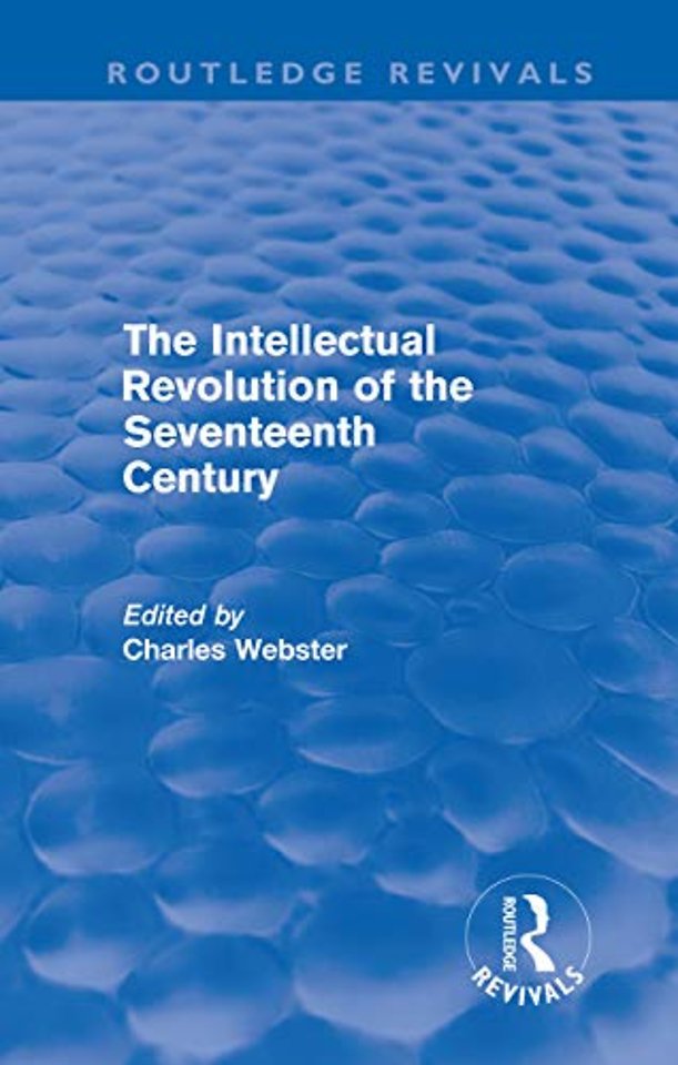 Intellectual Revolution of the Seventeenth Century (Routledge Revivals)