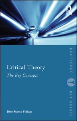 Critical Theory: The Key Concepts