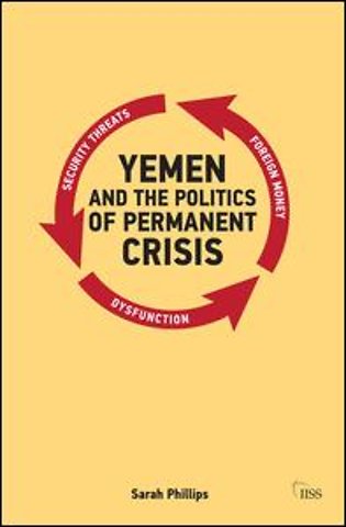 Yemen and the Politics of Permanent Crisis