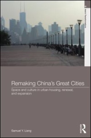 Remaking China's Great Cities