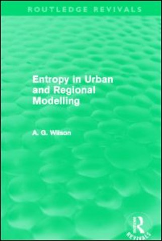 Entropy in Urban and Regional Modelling (Routledge Revivals)