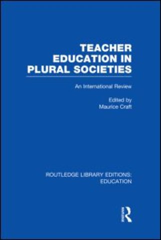 Teacher Education in Plural Societies (RLE Edu N)