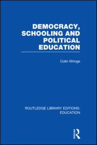 Democracy, Schooling and Political Education (RLE Edu K)