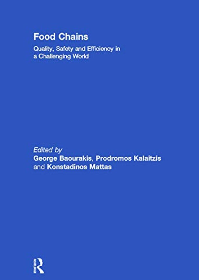 Food Chains: Quality, Safety and Efficiency in a Challenging World
