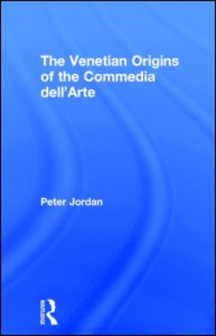 Venetian Origins of the Commedia dell'Arte