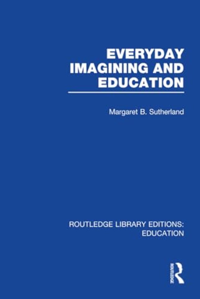 Everyday Imagining and Education (RLE Edu K)