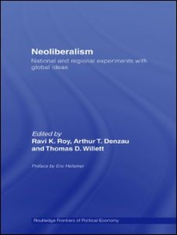 Neoliberalism: National and Regional Experiments with Global Ideas