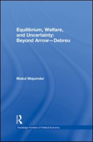 Equilibrium, Welfare and Uncertainty: Beyond Arrow-Debreu