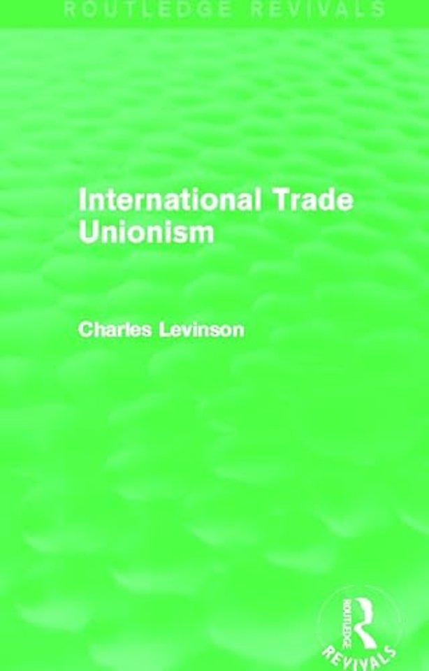 International Trade Unionism (Routledge Revivals)