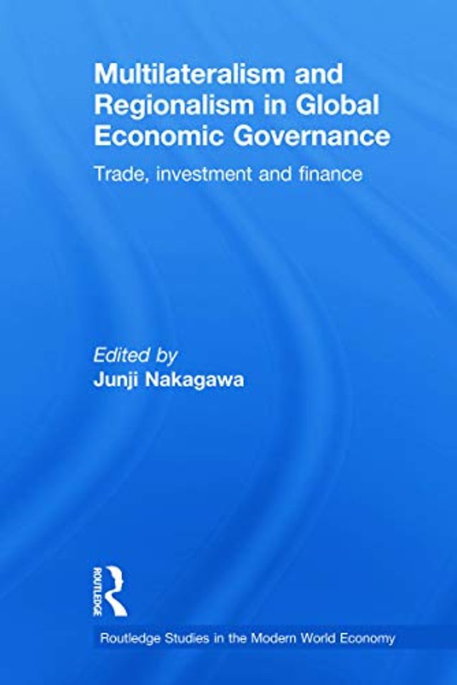 Multilateralism and Regionalism in Global Economic Governance