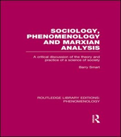 Sociology, Phenomenology and Marxian Analysis