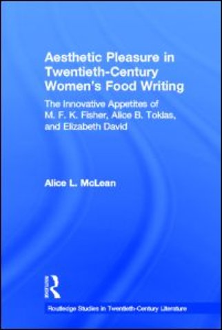 Aesthetic Pleasure in Twentieth-Century Women's Food Writing