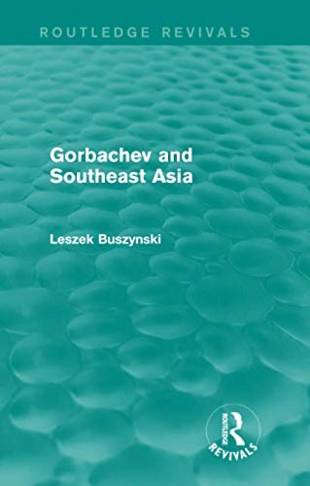Gorbachev and Southeast Asia (Routledge Revivals)