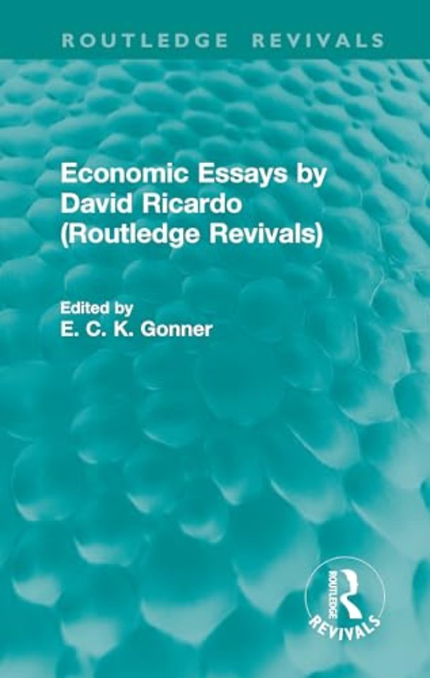 Economic Essays by David Ricardo (Routledge Revivals)