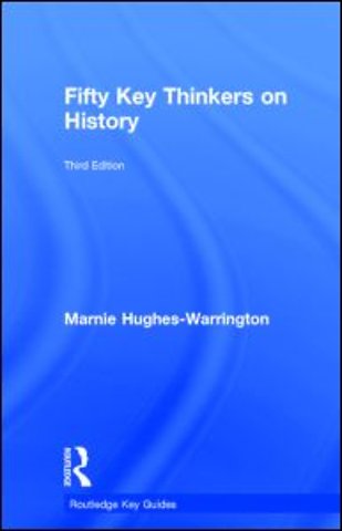 Fifty Key Thinkers on History