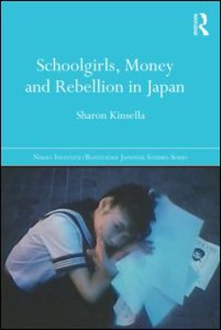 Schoolgirls, Money and Rebellion in Japan