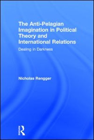 Anti-Pelagian Imagination in Political Theory and International Relations