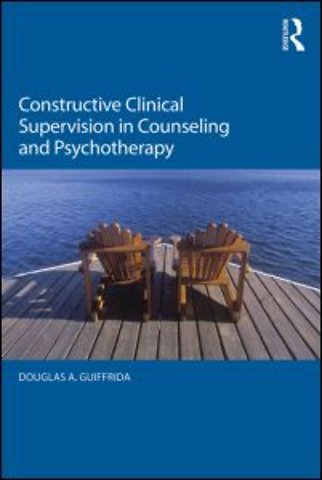 Constructive Clinical Supervision in Counseling and Psychotherapy
