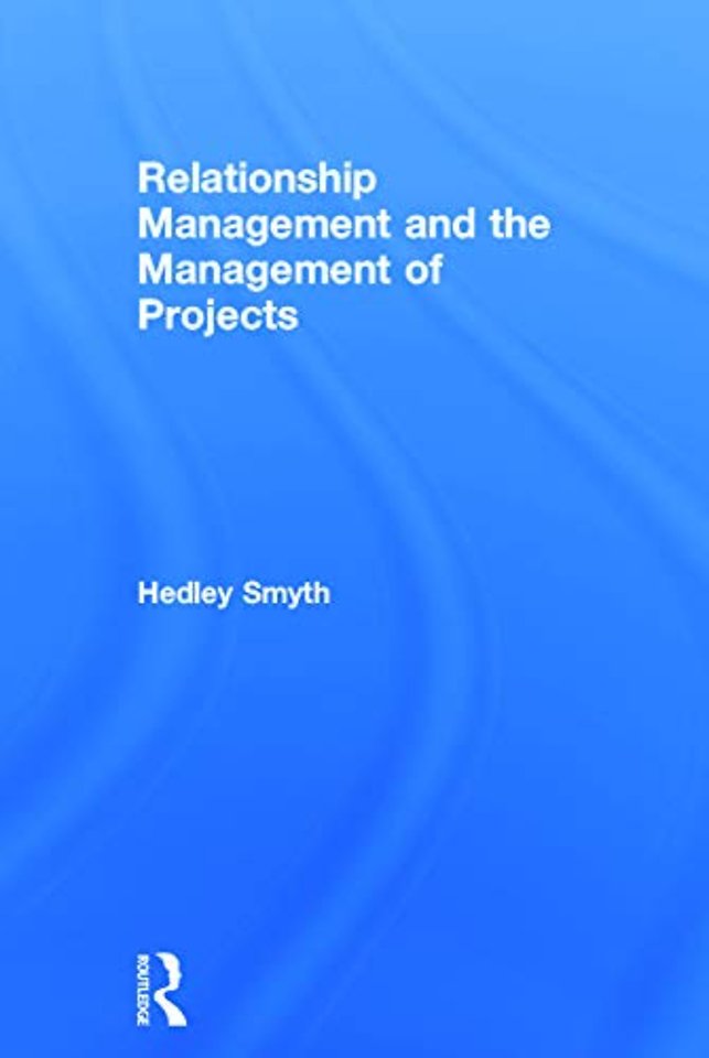 Relationship Management and the Management of Projects