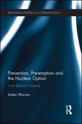 Prevention, Pre-emption and the Nuclear Option