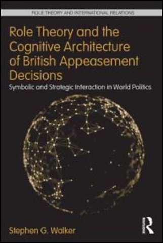 Role Theory and the Cognitive Architecture of British Appeasement Decisions