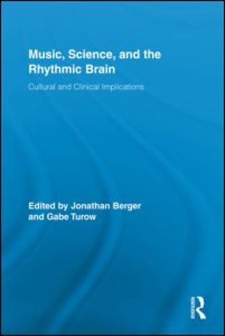 Music, Science, and the Rhythmic Brain