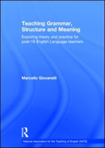 Teaching Grammar, Structure and Meaning