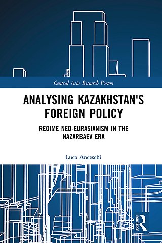 Analysing Kazakhstan's Foreign Policy