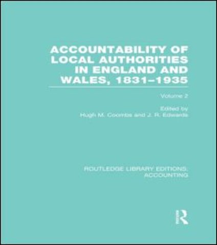 Accountability of Local Authorities in England and Wales, 1831-1935 Volume 2 (RLE Accounting)