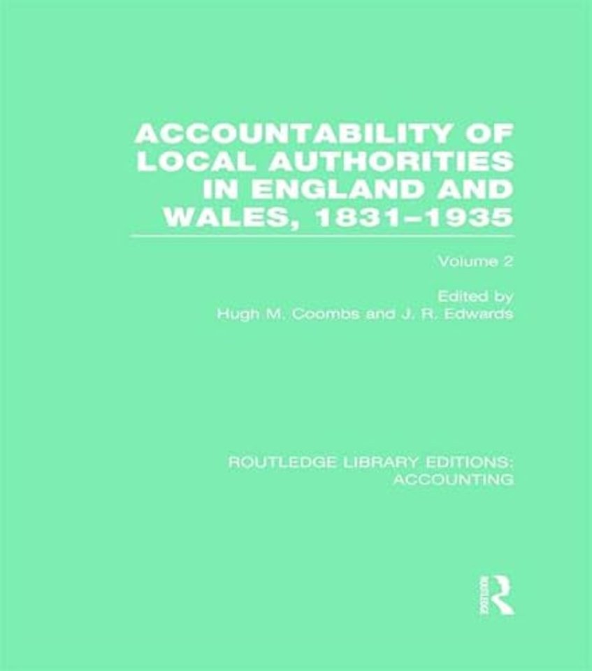 Accountability of Local Authorities in England and Wales, 1831-1935 Volume 2 (RLE Accounting)