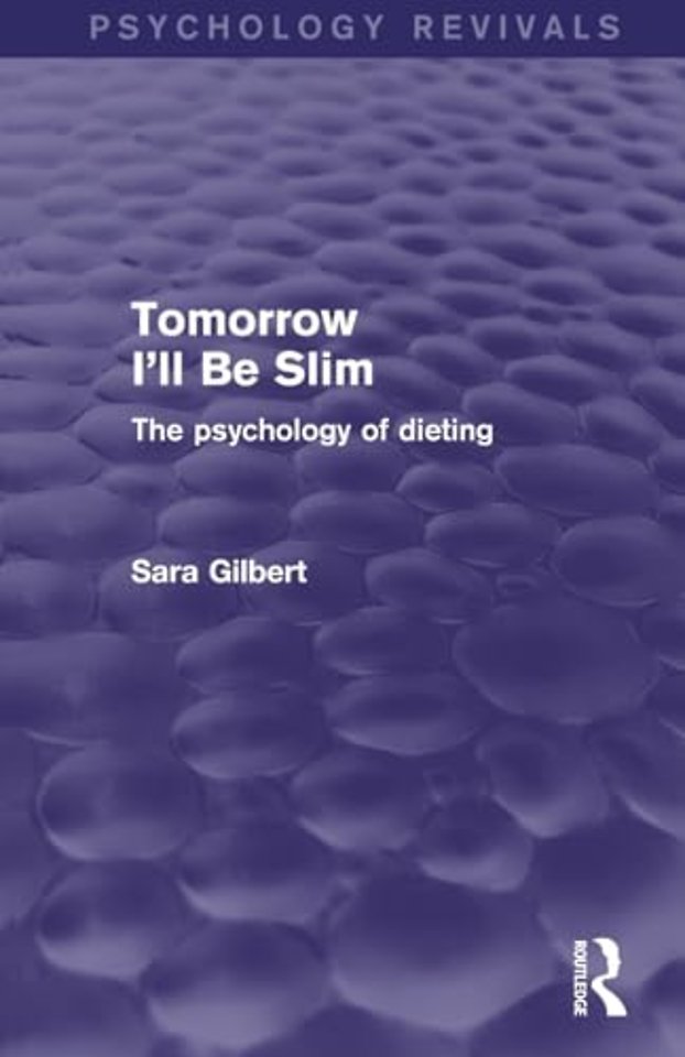 Tomorrow I'll Be Slim (Psychology Revivals)