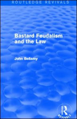 Bastard Feudalism and the Law (Routledge Revivals)