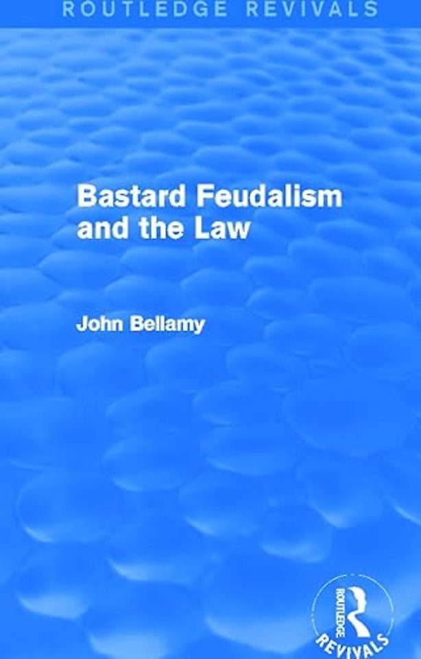 Bastard Feudalism and the Law (Routledge Revivals)