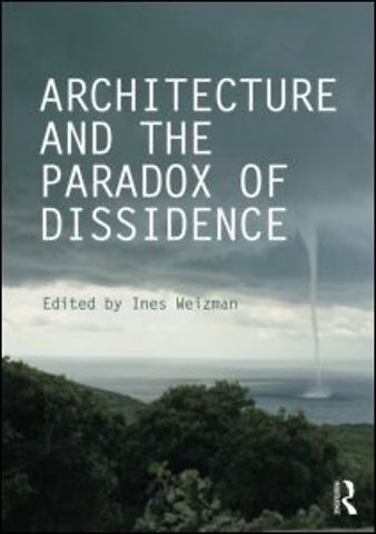 Architecture and the Paradox of Dissidence