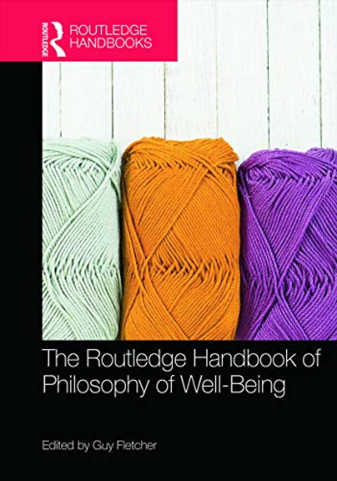 Routledge Handbook of Philosophy of Well-Being
