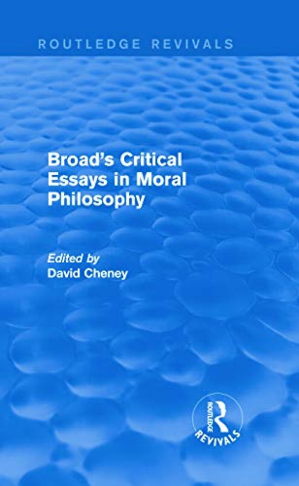 Broad's Critical Essays in Moral Philosophy (Routledge Revivals)