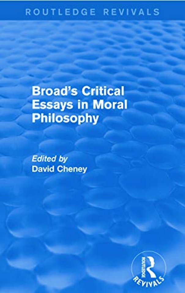 Broad's Critical Essays in Moral Philosophy (Routledge Revivals)