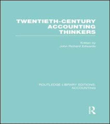 Twentieth Century Accounting Thinkers (RLE Accounting)