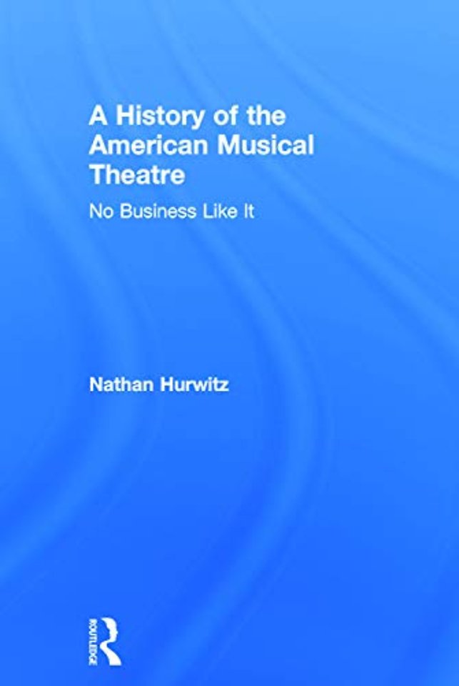 History of the American Musical Theatre