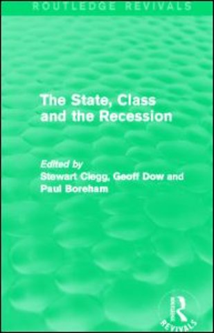 State, Class and the Recession (Routledge Revivals)