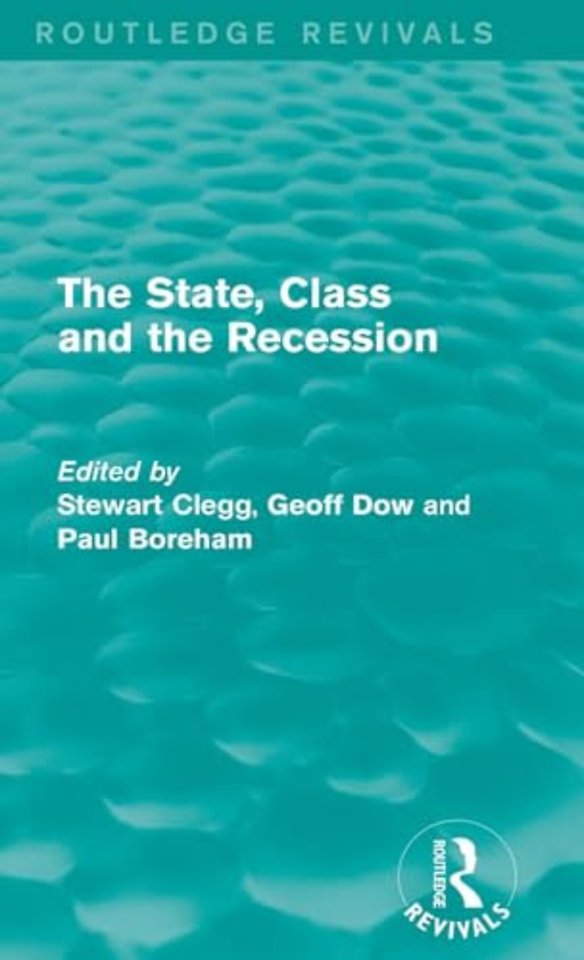 State, Class and the Recession (Routledge Revivals)
