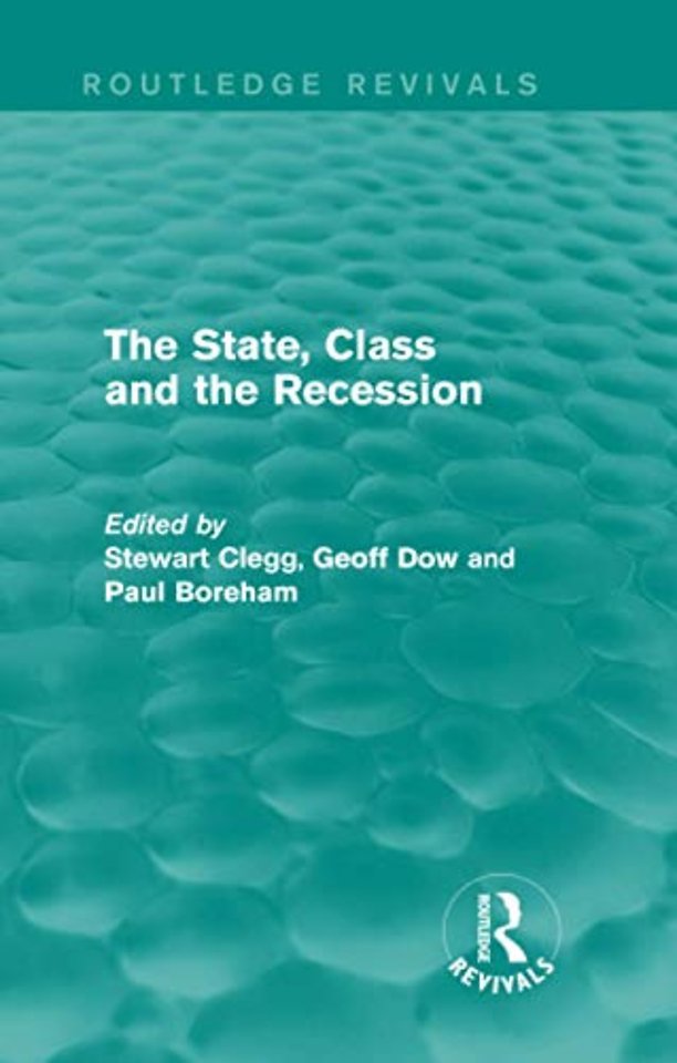 State, Class and the Recession (Routledge Revivals)