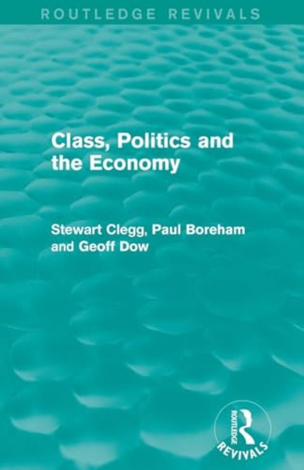 Class, Politics and the Economy (Routledge Revivals)