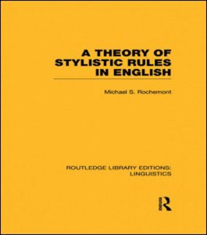 Theory of Stylistic Rules in English (RLE Linguistics A: General Linguistics)