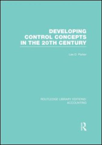 Developing Control Concepts in the Twentieth Century (RLE Accounting)