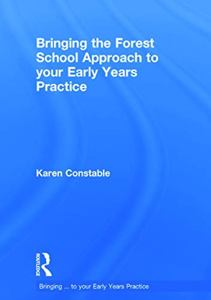 Bringing the Forest School Approach to your Early Years Practice