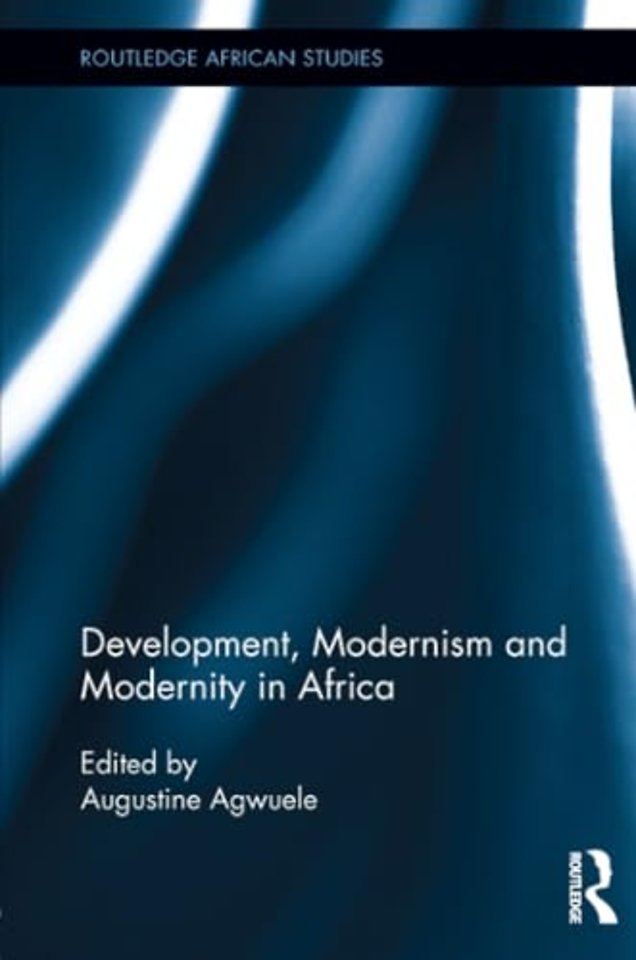 Development, Modernism and Modernity in Africa