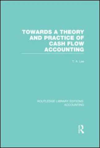 Towards a Theory and Practice of Cash Flow Accounting (RLE Accounting)