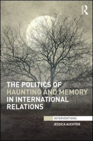 Politics of Haunting and Memory in International Relations