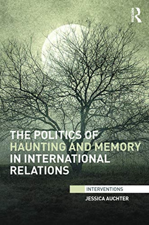 Politics of Haunting and Memory in International Relations